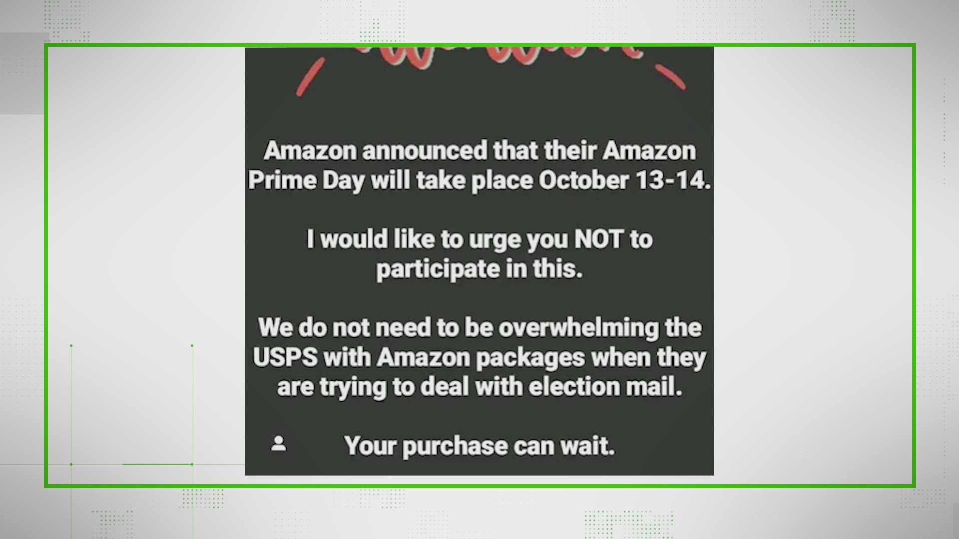 A viral meme urges shoppers to pass up Amazon Prime Day next Tuesday to make sure election mail doesn't get slowed down.
