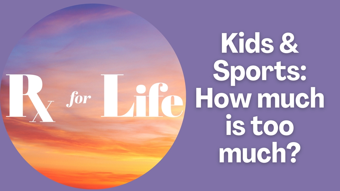 Prescription for Life Kids & Sports How much is too much?