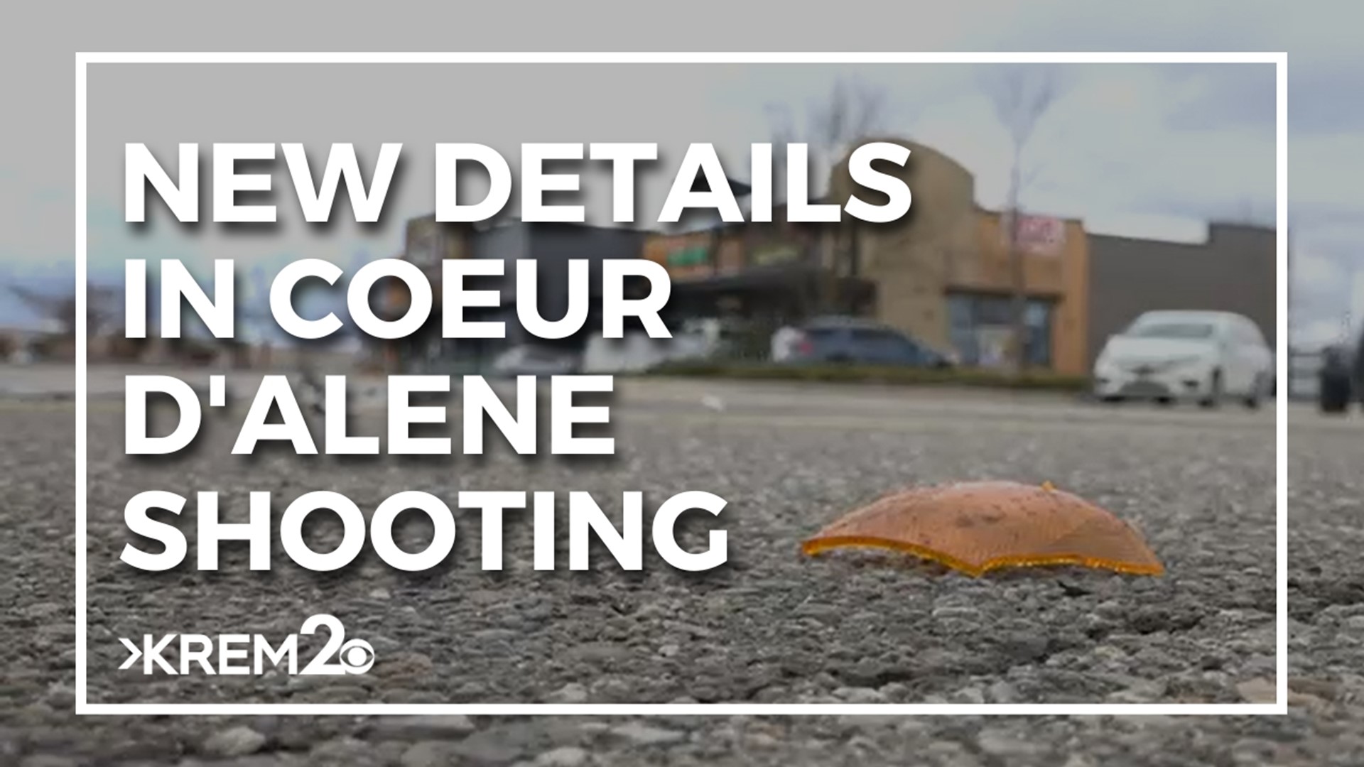 New details surface in Coeur d'Alene parking lot shooting | ktvb.com