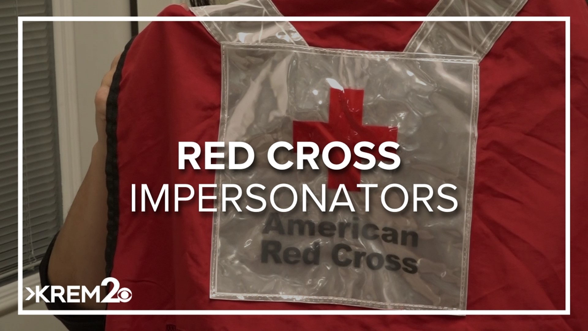 If anyone who claims to be with the Red Cross asks to go inside your home, that's a big red flag.