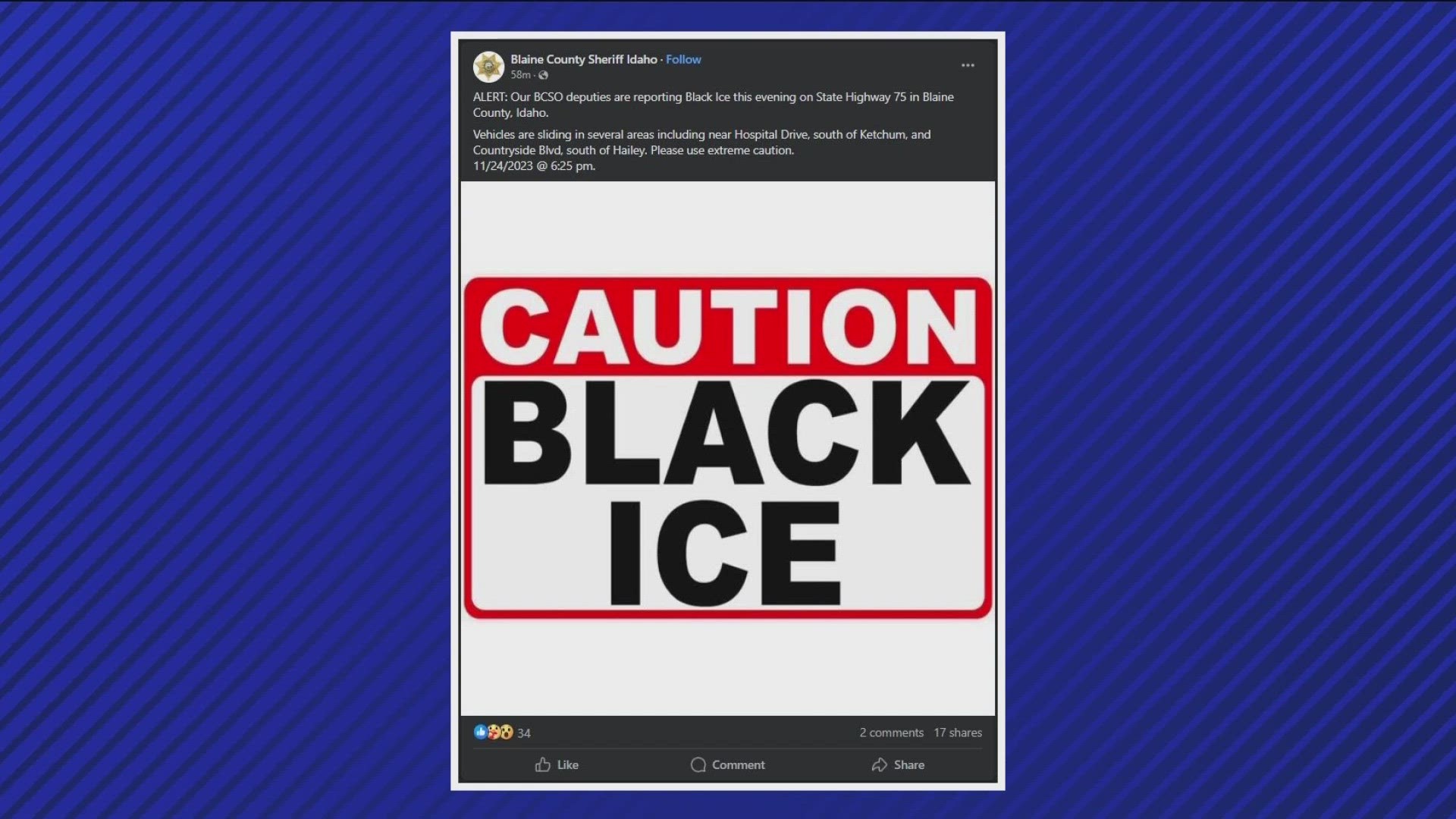 The Blaine County Sheriff's Office said cars are sliding on the road due to black ice.