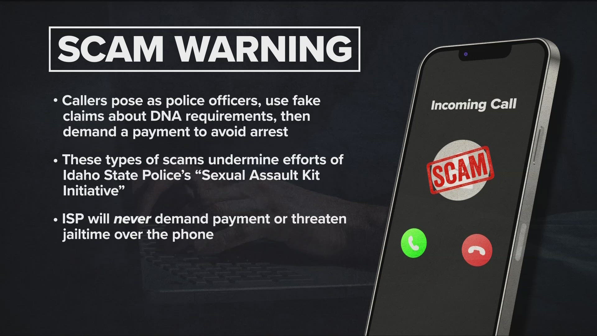 Police warn that people are getting scam calls. The police will never call you and ask for money.