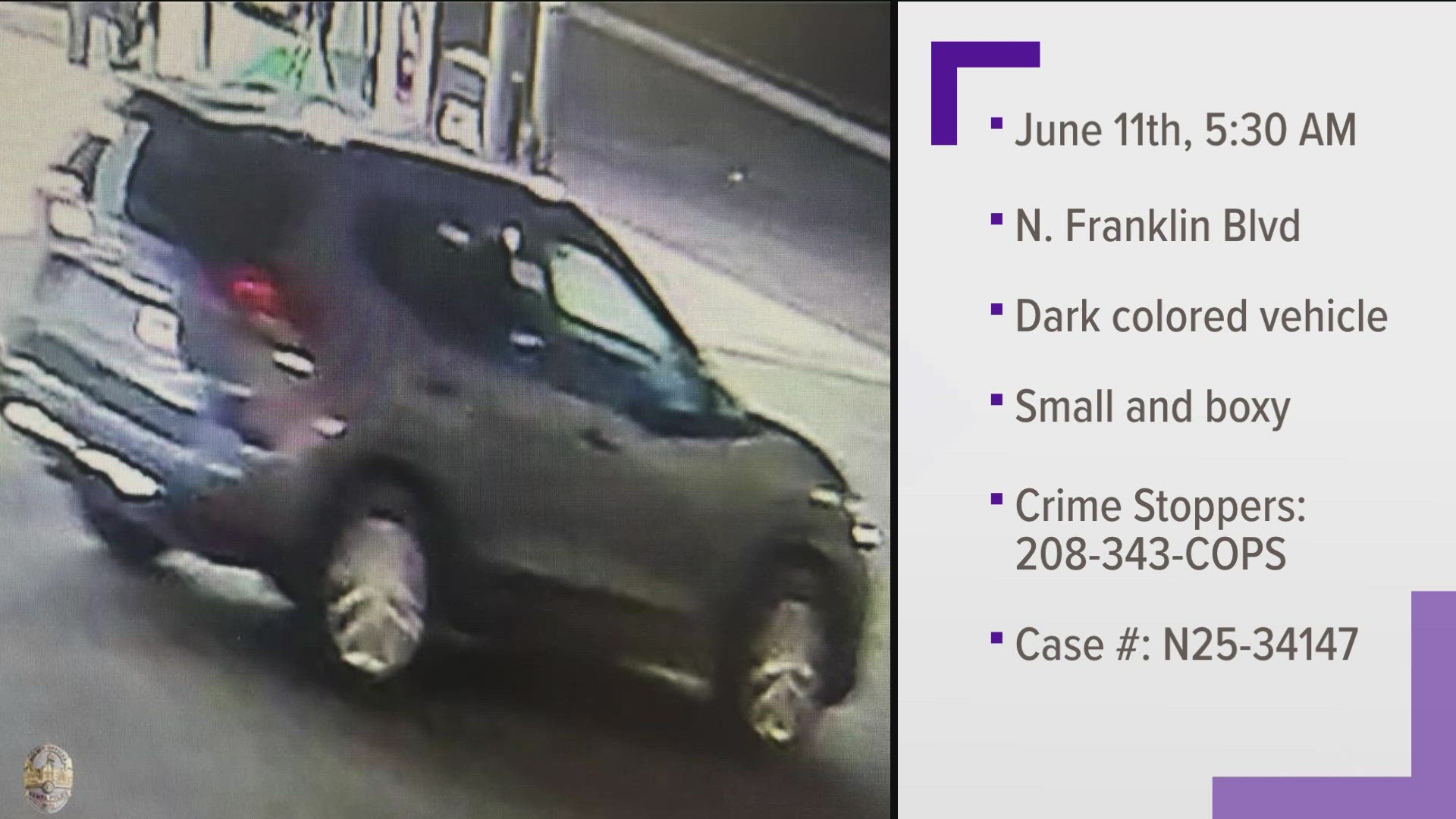 Anyone with information about who was driving the small, boxy vehicle is asked to call 208-343-COPS.