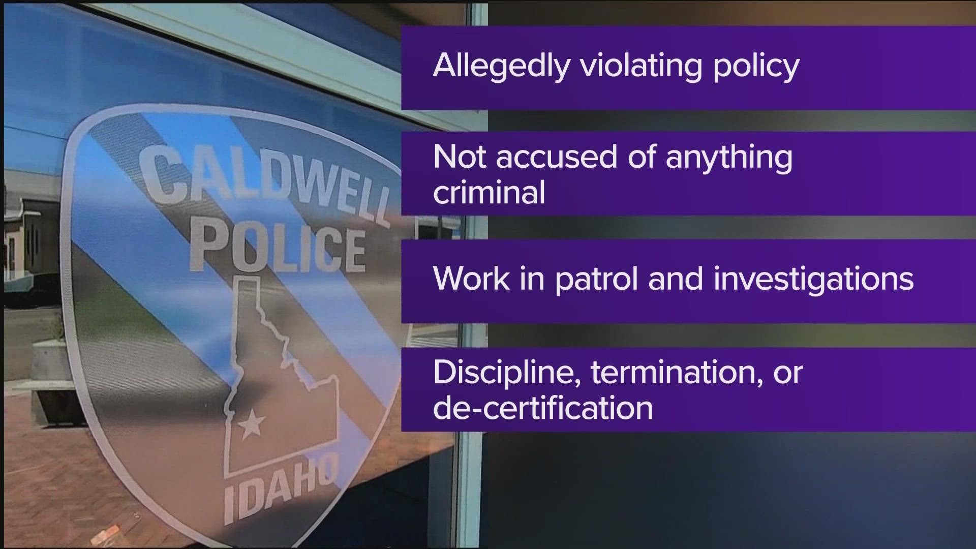 The individuals are being investigated for allegedly violating policy but are not accused of criminal conduct, Caldwell Police Chief Rex Ingram told KTVB.