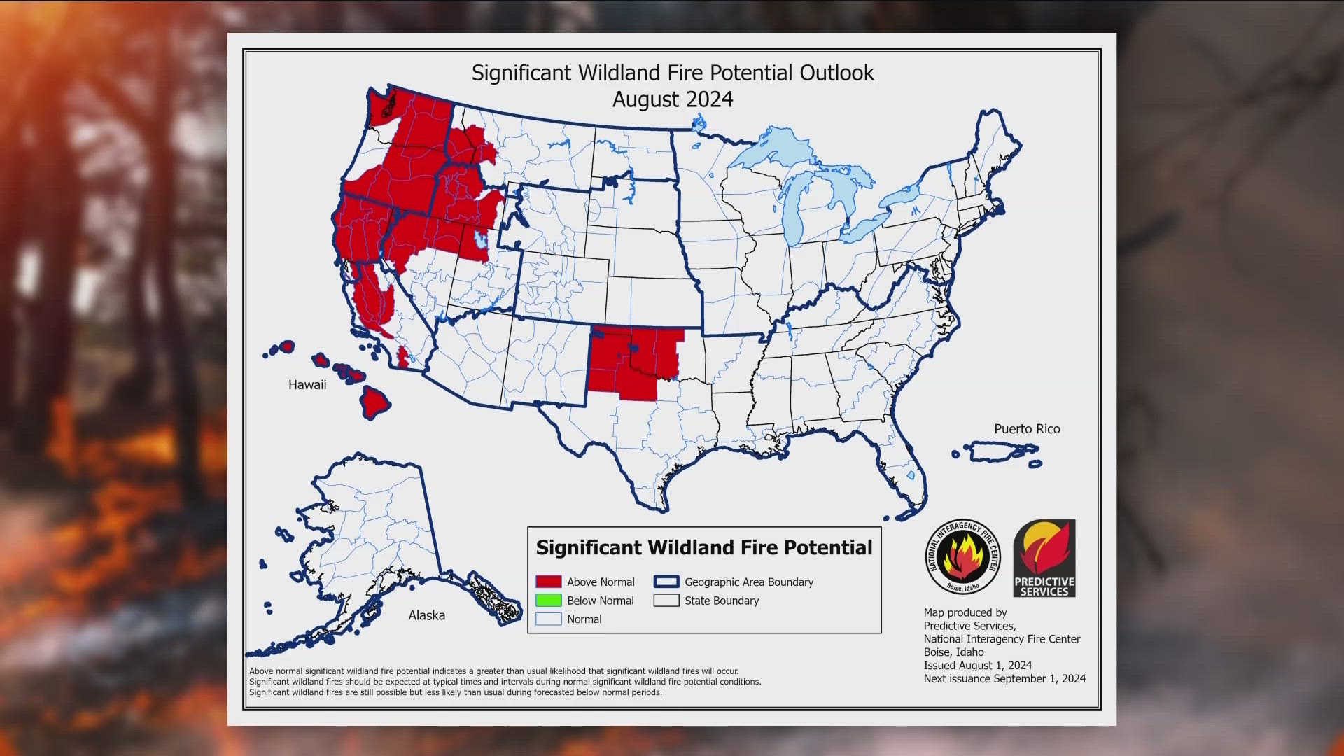 The National Interagency Fire Center says August is likely "a busy month" for fire activity, lasting until maybe mid-September.