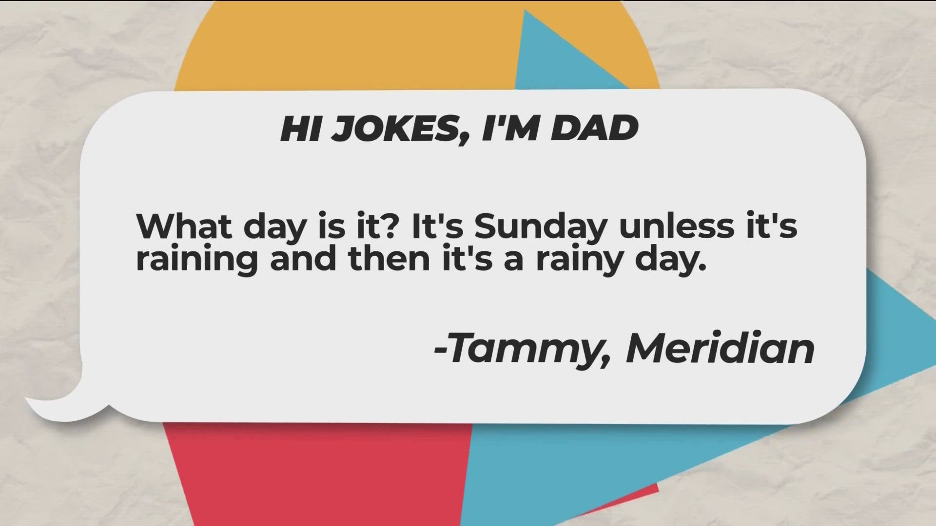 Here are a few more viewer-submitted dad jokes in honor of Father's Day.