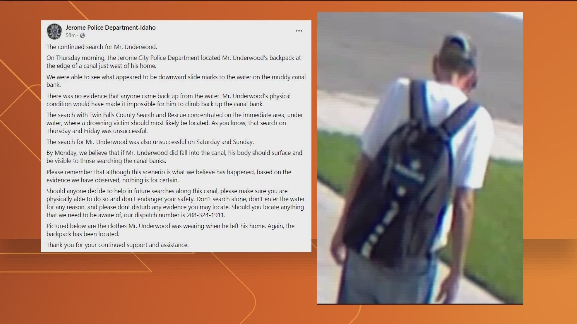 Police found slide marks into a water canal near Michael Underwood's backpack. Police say he has severe dementia and is unable to return home without assistance.