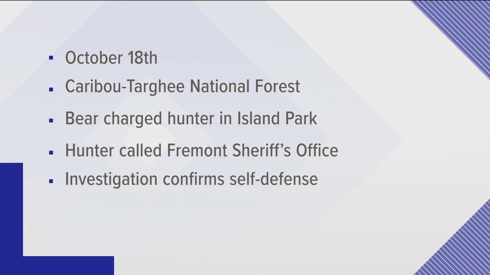 IDFG said it responded immediately and conducted a thorough investigation. The department determined the hunter acted in self-defense.