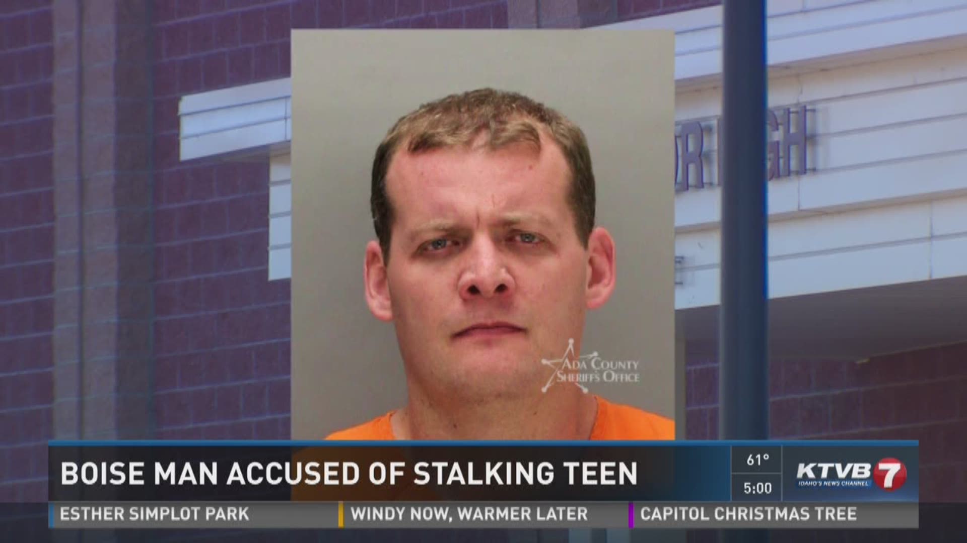 Boise man accused of stalking teen girl