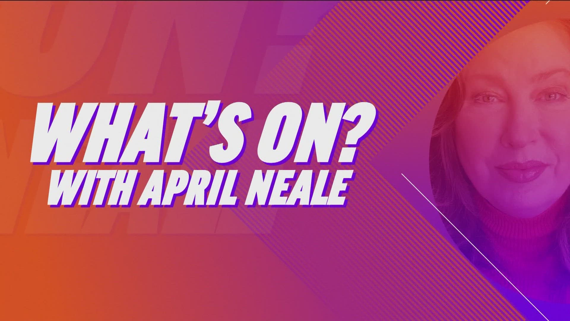 Check out what is on with Idaho Today Entertainment Reporter, April Neale!