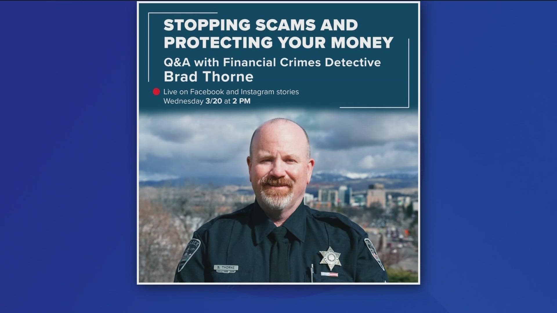 Detective Brad Thorne will answer questions via social media about scams and how to avoid being a victim.