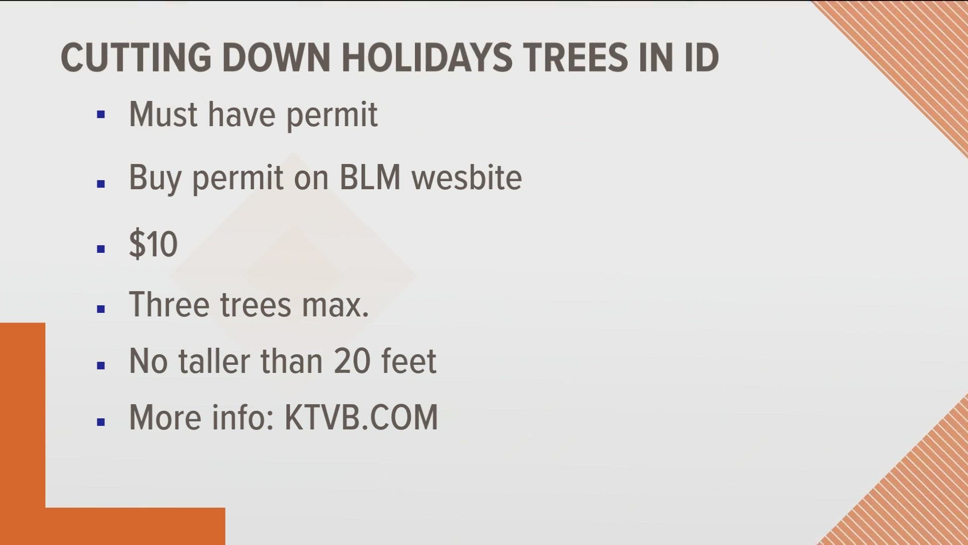 People must have permits, follow basic land rules and trees can be a maximum of 20 feet.