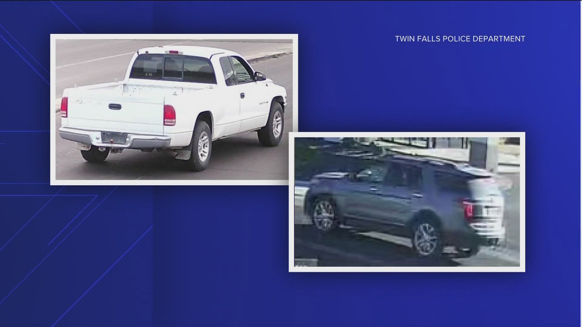 Police said they are searching for a two-door white Dodge pickup with no plates and a silver Ford Explorer with chrome door handles and chrome/silver wheels.