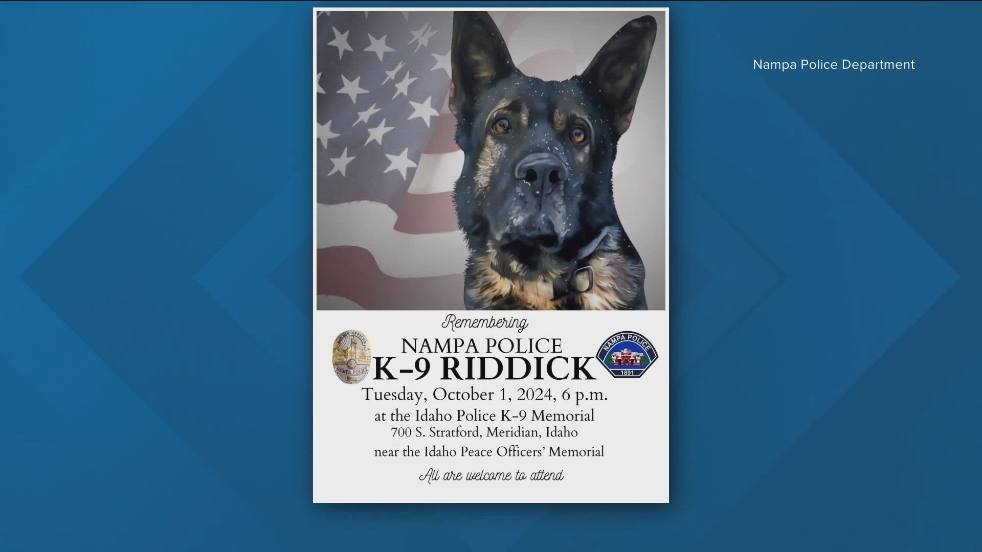 The community is invited to come to the service at the Idaho Police K-9 Memorial in Meridian.