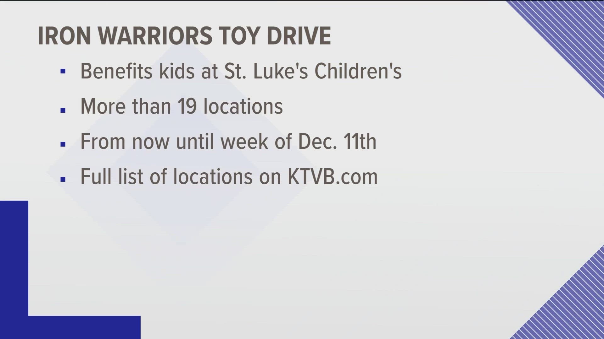The drive benefits kids at St. Luke's. Last year, organizers gave over 1,250 toys to the hospital. People can drop off toys at over eighteen different locations.