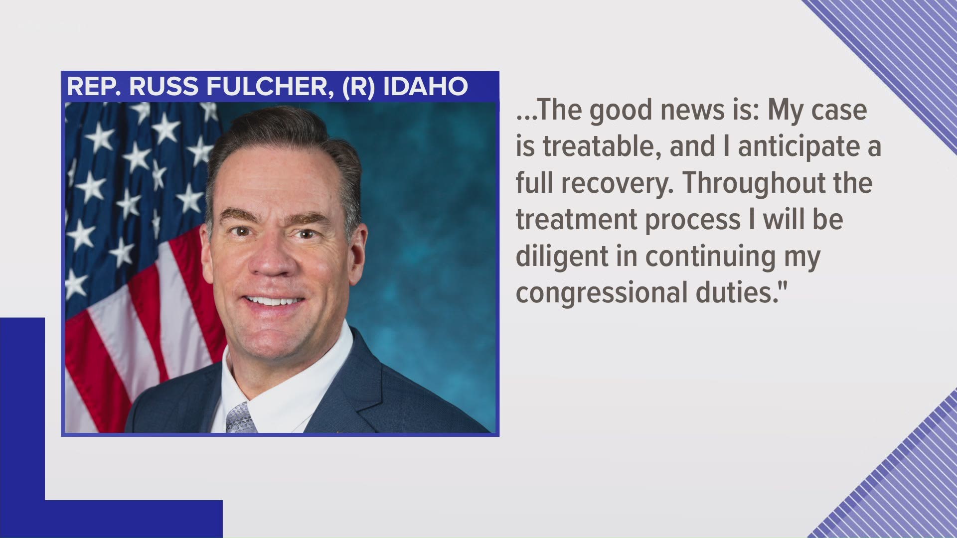 Rep. Fulcher said that his case is treatable and he is expected to make a full recovery.