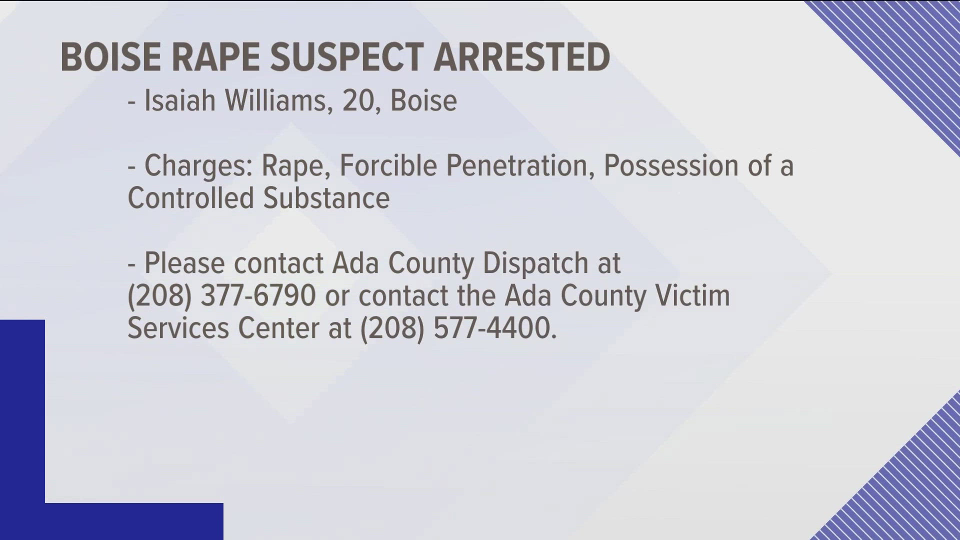 Boise Police arrested Isaiah Williams and want anyone with any information to contact law enforcement.