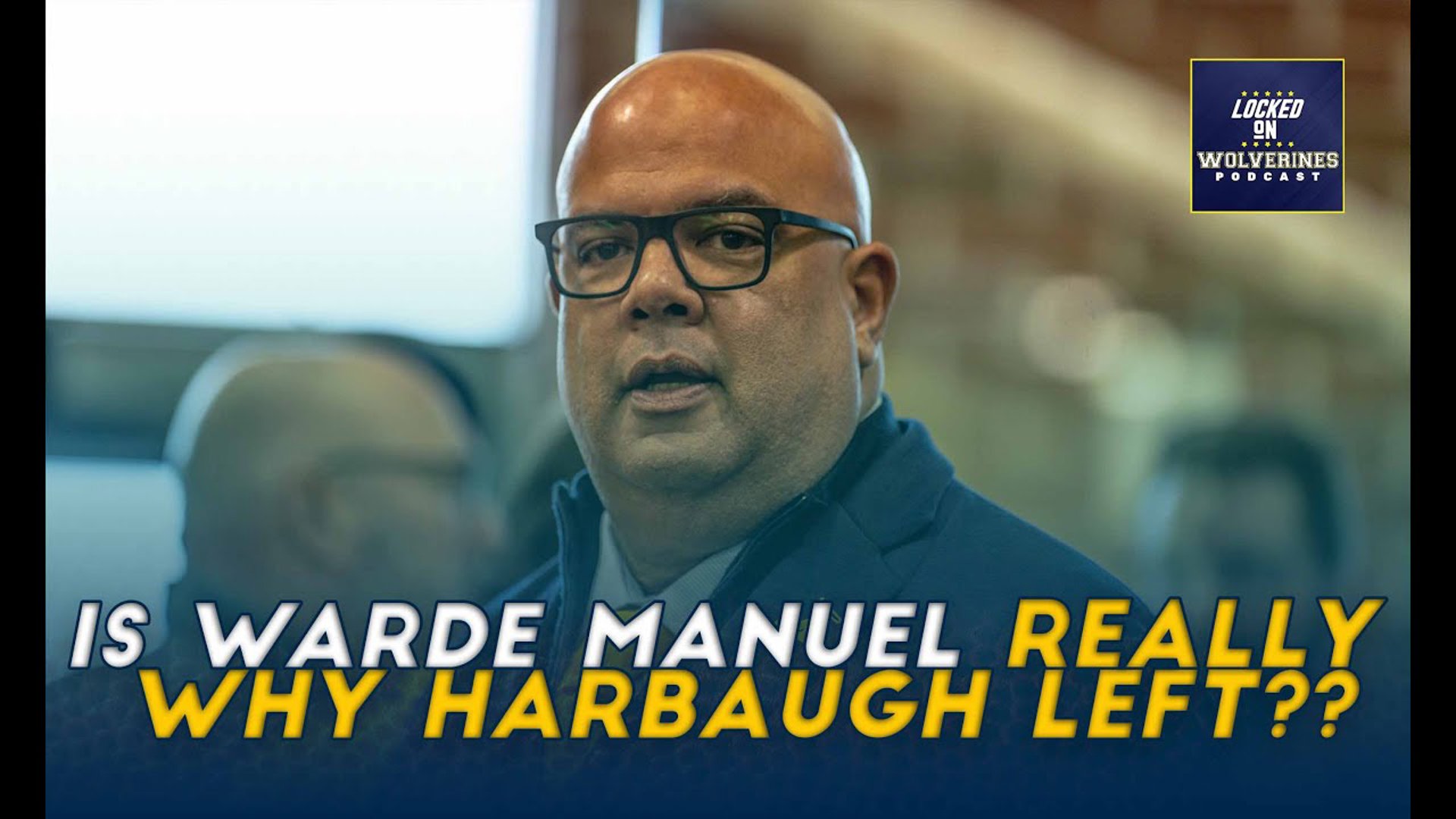 You're reading it wrong if you think Warde Manuel is why Jim Harbaugh left Michigan football