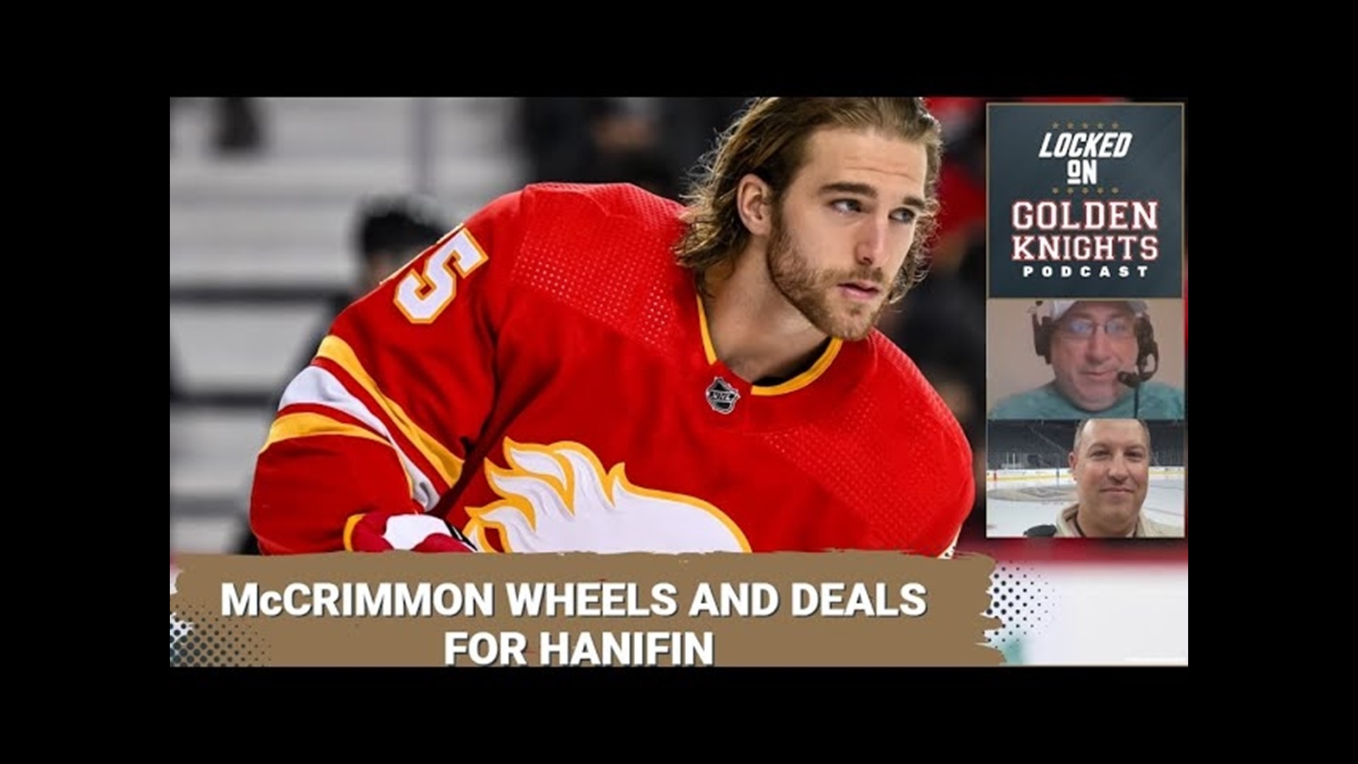 General manager Kelly McCrimmon made the trade of the year in acquiring Noah Hanifin from the Calgary Flames.