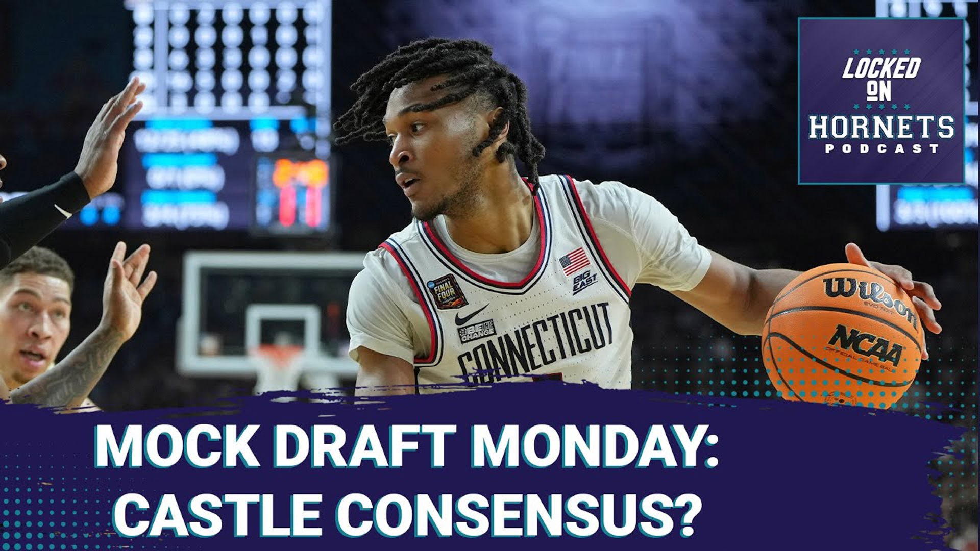 Mock Draft Monday. Consensus Building Around Stephon Castle to Charlotte Hornets at #6
