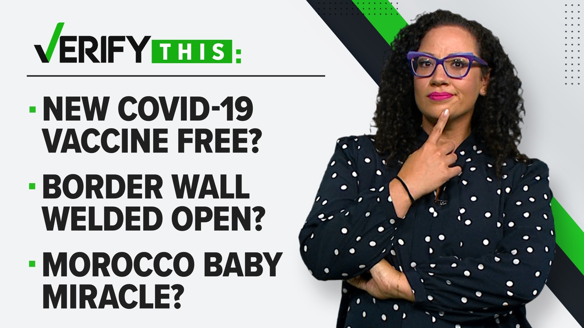 In this episode, we VERIFY if a new COVID-19 vaccine is free, if the border walls were welded open and the truth behind a viral video of a baby rescued from rubble.