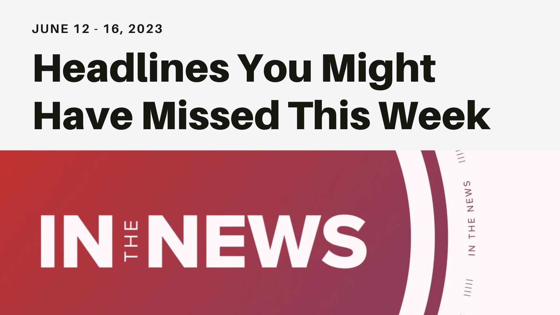 A look at some of the headlines you might have missed from Donald Trump pleading not guilty to federal charges to new Grammy categories and new NHL and NBA champs.